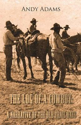 The Log of a Cowboy(English, Paperback, Adams Andy)