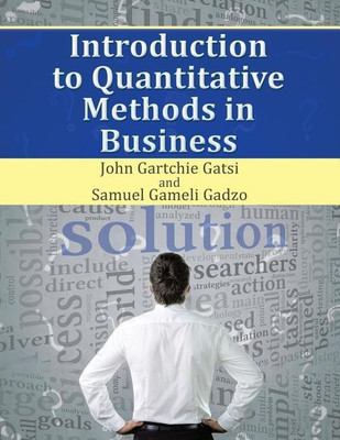 Introduction to Quantitative Methods in Business(English, Paperback, Gatsi John Gartchie)