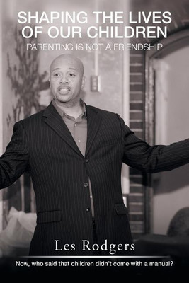 Shaping the Lives of Our Children(English, Paperback, Rodgers Les)