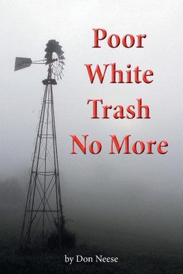 Poor White Trash No More(English, Paperback, Neese Don)