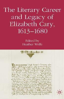 The Literary Career and Legacy of Elizabeth Cary, 1613-1680(English, Hardcover, unknown)