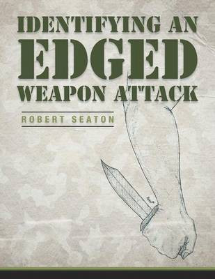 Identifying an Edged Weapon Attack(English, Paperback, Seaton Robert)