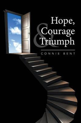 Hope, Courage & Triumph(English, Paperback, Bent Connie)