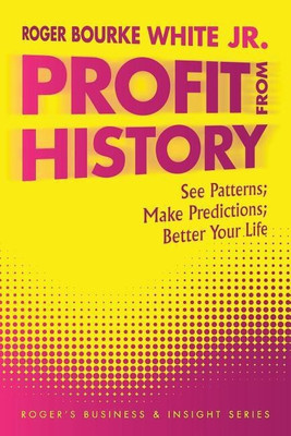 Profit from History(English, Paperback, White Roger Bourke Jr)