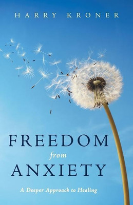 Freedom from Anxiety(English, Paperback, Kroner Harry)