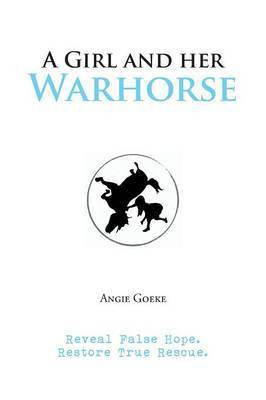 A Girl and Her Warhorse(English, Paperback, Goeke Angie)