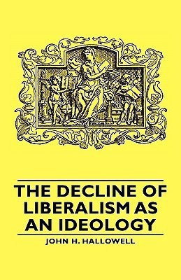 The Decline Of Liberalism As An Ideology(English, Paperback, Hallowell John H.)