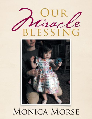 Our Miracle Blessing(English, Paperback, Morse Monica)