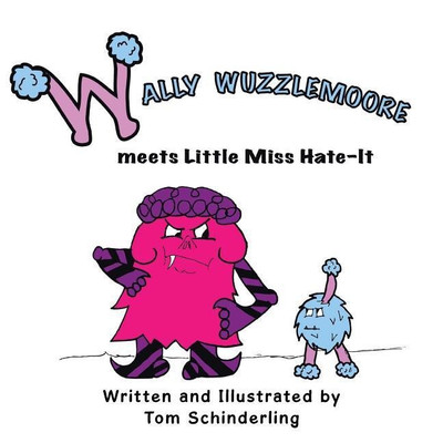 Wally Wuzzlemoore Meets Little Miss Hate-It(English, Paperback, Schinderling Tom)