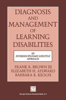 Diagnosis and Management of Learning Disabilities(English, Paperback, FRANK R. BROWN III ELIZABETH H. AYLWARD BARBARA K. KEOGH)