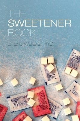 The Sweetener Book(English, Paperback, Walters D. Eric)