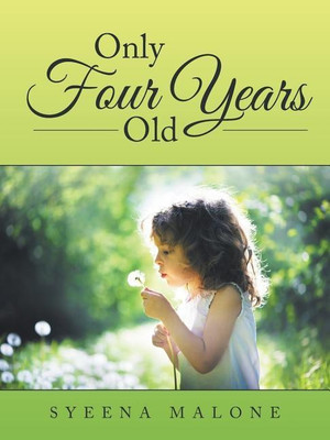 Only Four Years Old(English, Paperback, Malone Syeena)
