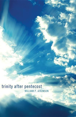 Trinity After Pentecost(English, Hardcover, Atkinson William P)