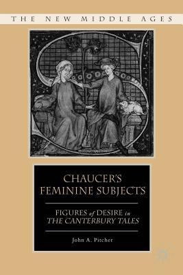 Chaucer's Feminine Subjects(English, Hardcover, Pitcher J.)
