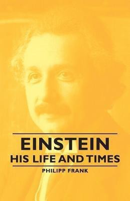 Einstein - His Life And Times(English, Paperback, Frank Philipp)
