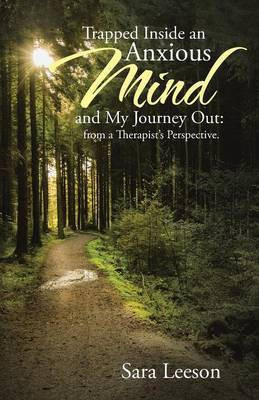Trapped Inside an Anxious Mind and My Journey Out(English, Paperback, Leeson Sara)