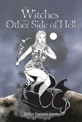 The Witches from the Other Side of Hell(English, Paperback, Conn Dallas Dwayne)