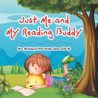Just Me and My Reading Buddy(English, Paperback, Mrs McAuley's First Grade Class 15-16)
