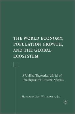 The World Economy, Population Growth, and the Global Ecosystem(English, Hardcover, Whitmore H.)