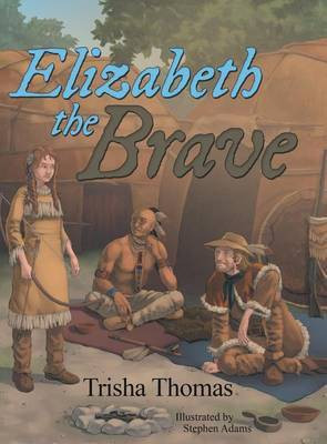 Elizabeth the Brave(English, Hardcover, Thomas Trisha)