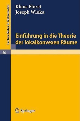 Einfuehrung in die Theorie der lokalkonvexen Raeume(German, Paperback, Floret Klaus)