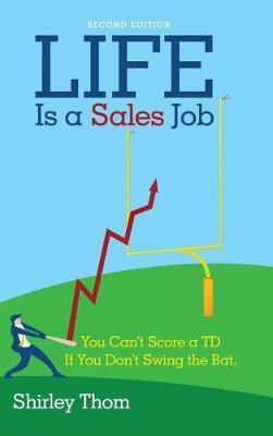 Life Is a Sales Job(English, Hardcover, Thom Shirley)