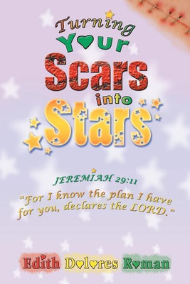 Turning Your Scars into Stars(English, Paperback, Roman Edith Dolores)