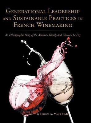 Generational Leadership and Sustainable Practices in French Winemaking(English, Hardcover, Maier Thomas)