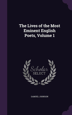 The Lives of the Most Eminent English Poets, Volume 1(English, Hardcover, Johnson Samuel)