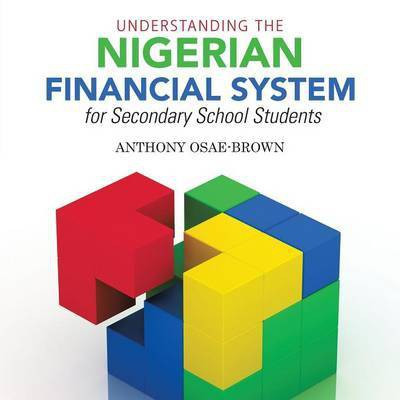 Understanding the Nigerian Financial System for Secondary School Students(English, Paperback, Osae-Brown Anthony)