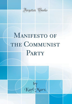 Manifesto of the Communist Party (Classic Reprint)(English, Hardcover, Marx Karl)