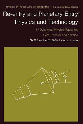 Re-entry and Planetary Entry Physics and Technology(English, Paperback, Loh W.H.T.)