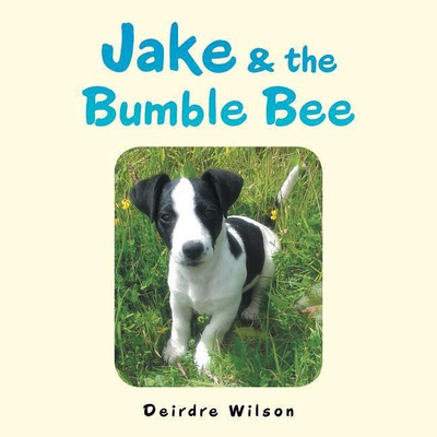 Jake & the Bumble Bee(English, Paperback, Wilson Deirdre)