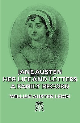 Jane Austen - Her Life And Letters - A Family Record(English, Paperback, Leigh William Austen)