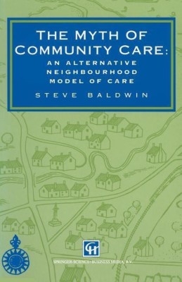 The Myth of Community Care(English, Paperback, Baldwin Steve)