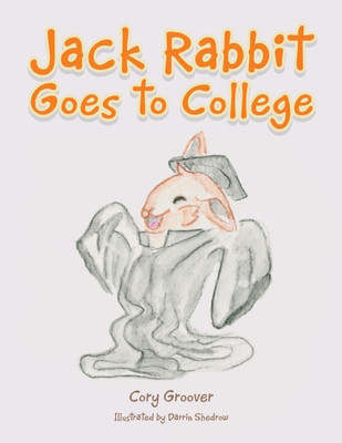 Jack Rabbit Goes to College(English, Paperback, Groover Cory)