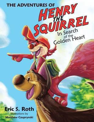 The Adventures of Henry the Squirrel(English, Paperback, Roth Eric S)