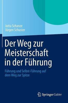 Der Weg zur Meisterschaft in der Fuhrung(German, Hardcover, Schanze Jutta)