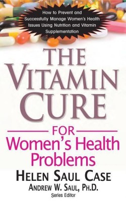 The Vitamin Cure for Women's Health Problems(English, Hardcover, Case Helen Saul)