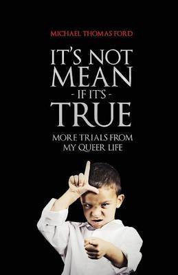 It's Not Mean If It's True(English, Paperback, Ford Michael Thomas)