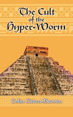 The Cult of the Hyper-Worm(English, Paperback, Litten-Brown Colin)
