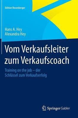 Vom Verkaufsleiter zum Verkaufscoach(German, Hardcover, Hey Hans A.)