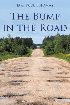 The Bump in the Road(English, Paperback, Thomas Paul Dr)