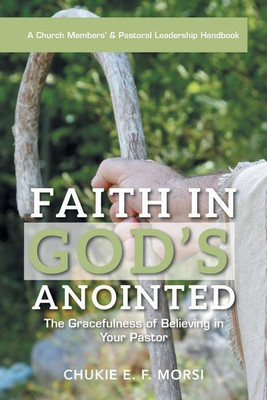 Faith in God's Anointed(English, Paperback, Morsi Chukie E F)