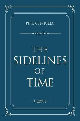 The Sidelines of Time(English, Paperback, Siviglia Peter)