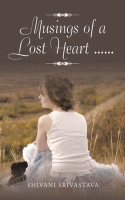 Musings of a Lost Heart ......(English, Paperback, Srivastava Shivani)