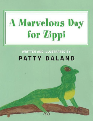 A Marvelous Day for Zippi(English, Paperback, Daland Patty)