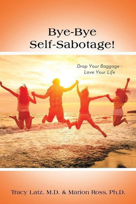 Bye-Bye Self-Sabotage!(English, Paperback, Latz Tracy M D)