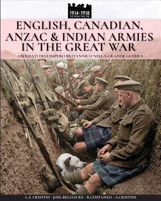 English, Canadian, ANZAC & Indian armies in the great war(English, Paperback, Crisrini Luca Stefano)