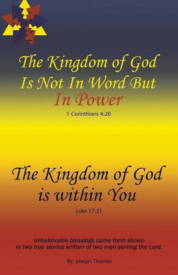 The Kingdom of God Is Not in Word, but in Power-The Kingdom of God Is Within You(English, Paperback, Thomas Joseph)